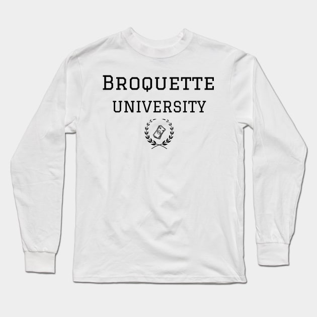 Broquette University Funny Collegiate Design Long Sleeve T-Shirt by kuallidesigns